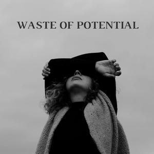 Waste of Potential (feat. FREAKCIÒN) [Explicit]