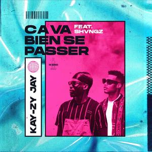 Ça Va Bien Se Passer (feat. SHVNGZ)