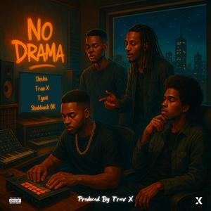 No Drama (feat. Trav X, Tyvd & Shabback OK)