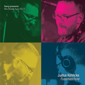 Nang Presents New Masters Series Vol. 3 - Justus Köhncke: Fussmaschine