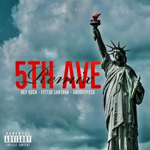 5th Ave (feat. Fitt3d Santana & Groovypeso) [Remix] [Explicit]