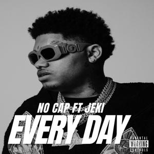 EVERY DAY (feat. NO CAP) (Explicit)