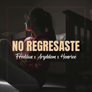 No Regresaste