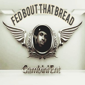 Fed bout that Bread (Explicit)