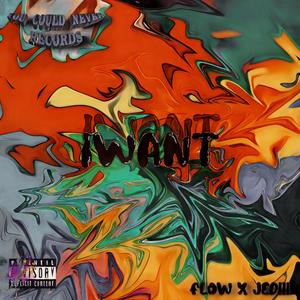 Iwant (feat. Jediii & You Could Never Records) [Explicit]