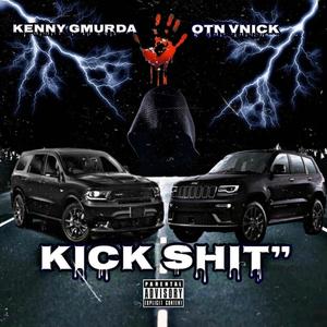 Kick **** (feat. OTN VNICK) [Explicit]