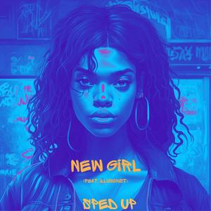 New Girl (feat. Illusionist) [sped up] [Explicit]