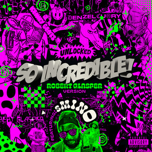 So.Incredible.pkg (Robert Glasper Version) [Explicit]