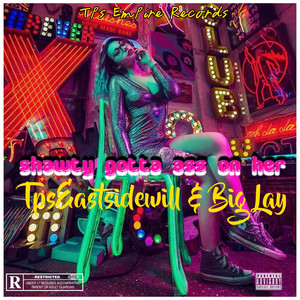 shorty gotta ass on her (Explicit)