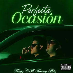 Perfecta Ocasion (feat. Tommy Artz) (Explicit)