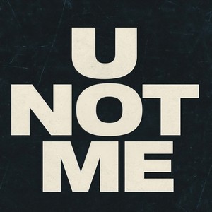 U Not Me