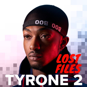 Tyrone 2 Lost Files (Explicit)