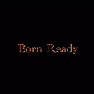 Born Ready (Explicit)