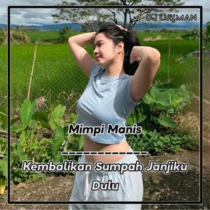 Dj Mimpi Manis (Kembalikan Sumpah Janjiku Dulu)