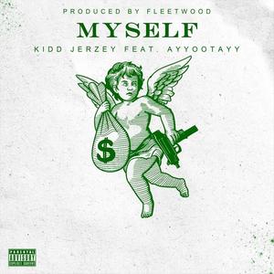 Myself(feat. AyyooTayy) (Explicit)