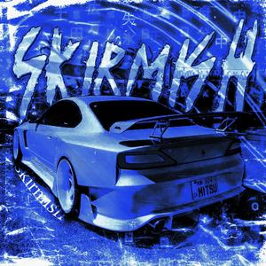 SKIRMISH (w/ MADMXNE) (Explicit)