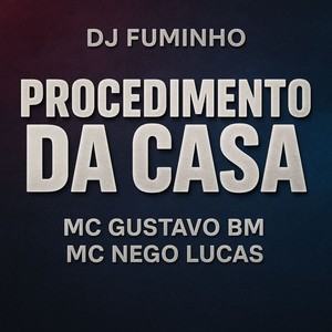 PROCEDIMENTO DA CASA (Explicit)