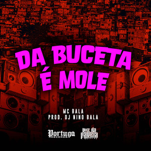 Da Buceta É Mole (Explicit)