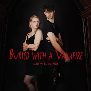 Buried with a vampire (feat. WizzardA)