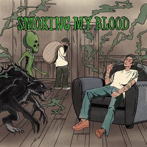 Smoking my blood (feat. Chillin Homie, Sweet The Kid)