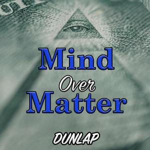 Mind Over Matter