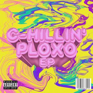 C-HILLIN' PLOXO (Explicit)