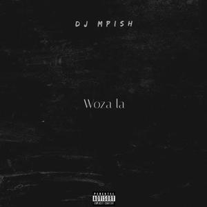 Woza la (feat. Mpish ProducXionZ Elements)