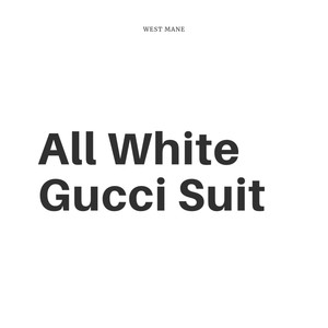 All White Gucci Suit (Explicit)