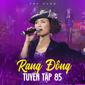 Rạng Đông Tuyển Tập 85