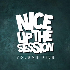 NICE UP! The Session, Vol. 5 (Explicit)