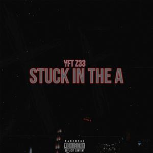 Stuck In The A (Explicit)