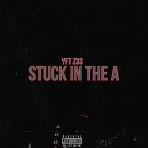 Stuck In The A (Explicit)
