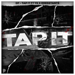 Tap It (feat. Yk & Rresstanté) [Explicit]