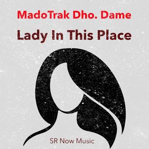 Lady In This Place (feat. Dho. & Mr.Flywitme)