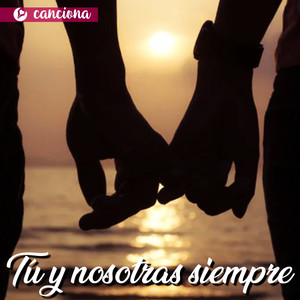 Tú y Nosotras Siempre