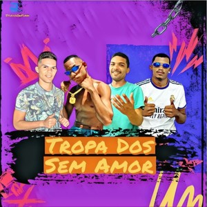 Tropa dos Sem Amor (Explicit)