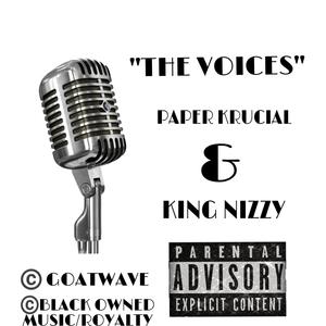 The Voices: Paper Krucial & King Nizzy (Explicit)