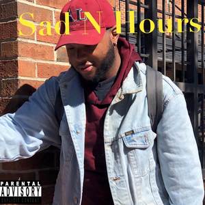 Sad N Hours (Explicit)