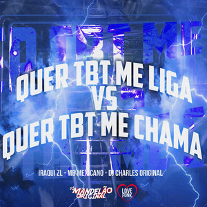Quer Tbt Me Liga Vs Quer Tbt Me Chama (Explicit)