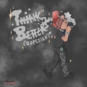 Think Better (Dopesick) (Explicit)