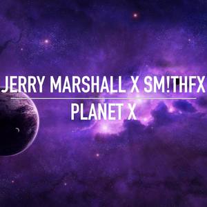 Planet X (feat. Jerry Marshall)