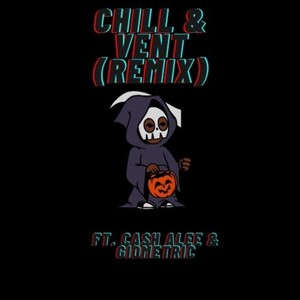 Chill & Vent (Remix|Explicit)
