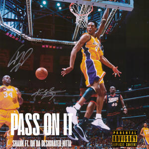 Pass On It (feat. DH Da Designated Hitta) [Explicit]