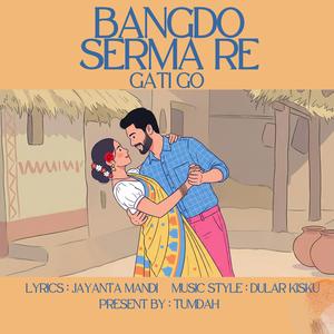 Bangdo Serma Re Gati Go