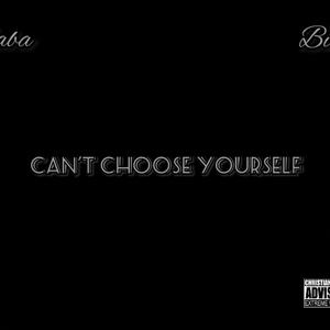 Cant Choose Yourself (feat. Bink)