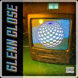 Glenn Close(feat. John Crown) (Explicit)