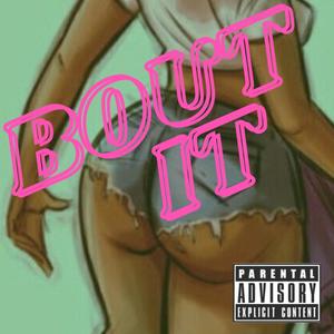 Bout It (feat. 503 Leander & Joey $ynth$) (Explicit)