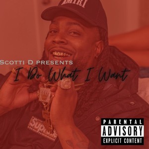 I Do What I Want (Explicit)