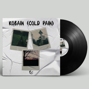 Kobain (Cold Pain) [Explicit]