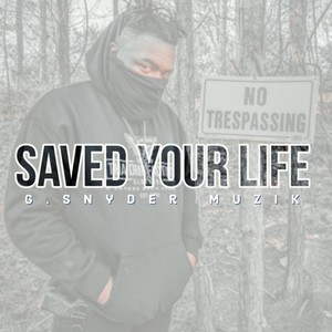 Saved Your Life (Explicit)